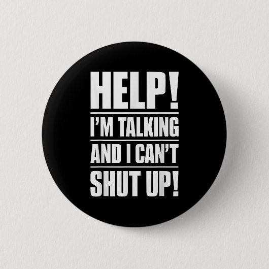 Help I'm Talking And I Can't Shut Up 缶バッジ (正面)