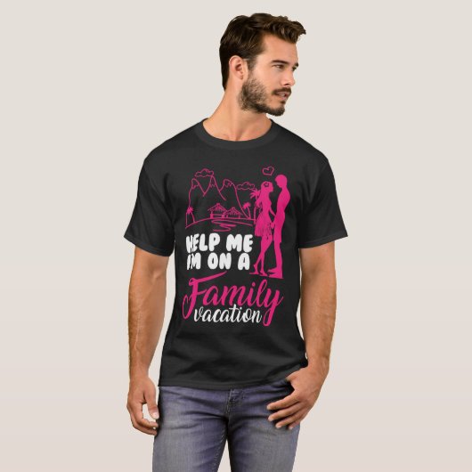 Help me i am on a Family Vacation Cool Vacation Lo Tシャツ (正面フル)