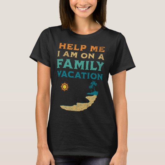 Help Me I am On A Family Vacation Family Beach Re Tシャツ (正面)