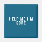 Help Me I'm Sore  マグネット (正面)