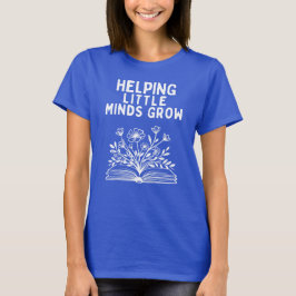 Helping Little Minds Grow Teacher Shirt Tシャツ