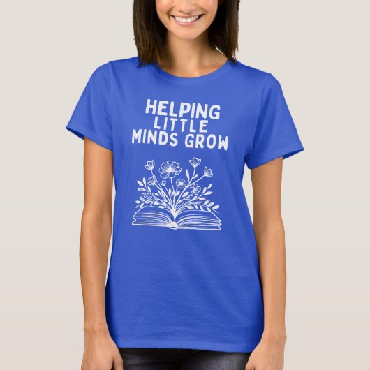 Helping Little Minds Grow Teacher Shirt Tシャツ (正面)