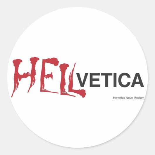 Helvetica - Helveticaの邪悪な双子 ラウンドシール (正面)