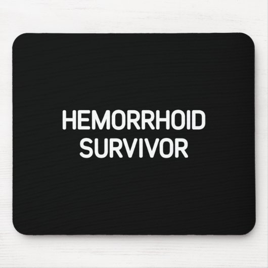 Hemorrhoid Survivor, Funny, Jokes, Sarcastic  マウスパッド (正面)