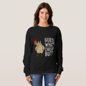 Hen Humor Guess What Chicken スウェットシャツ (正面フル)