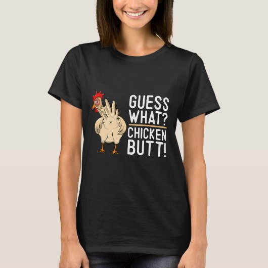 Hen Humor Guess What Chicken   Tシャツ (正面)