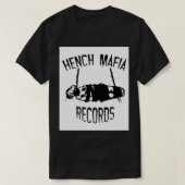 Hench Mafia Records Tシャツ (デザイン正面)
