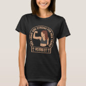 Her Arms Are Strong Christian Faith Proverbs 31:17 Tシャツ (正面)