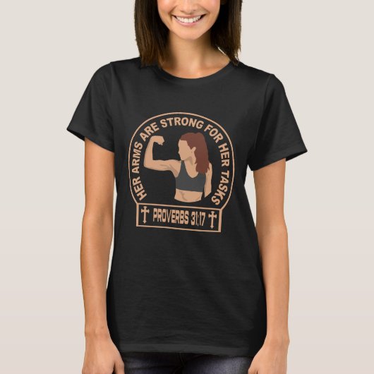 Her Arms Are Strong Christian Faith Proverbs 31:17 Tシャツ (正面)