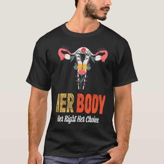 Her Body Her Right Her Choice Tシャツ (正面)