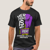 Her Fight Is My Fight Autoimmune Hepatitis Survivo Tシャツ (正面)