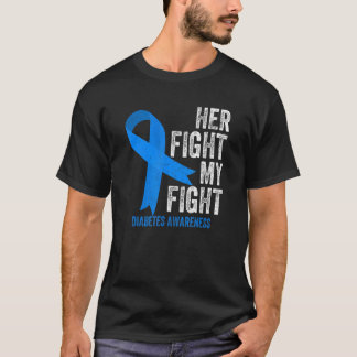 Her Fight is My Fight Diabetes Awareness T1D Type Tシャツ
