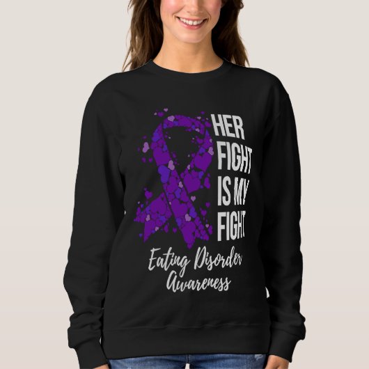 Her Fight Is My Fight Eating Disorder Awareness スウェットシャツ (正面)