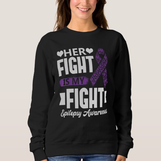 Her Fight Is My Fight Epilepsy Awareness Month Sup スウェットシャツ (正面)