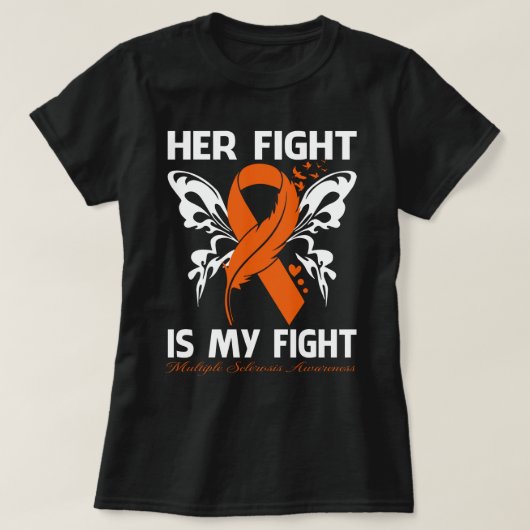 Her Fight Is My Fight MULTIPLE SCLEROSIS AWARENESS Tシャツ (デザイン正面)