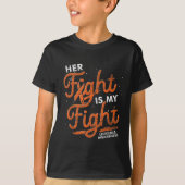 Her Fight Is My Fight Orange Ribbon Leukemia Aware Tシャツ (正面)