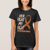 Her Fight Is My Fight Renal Cell Carcinoma Awarene Tシャツ (正面)