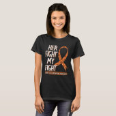 Her Fight Is My Fight Renal Cell Carcinoma Awarene Tシャツ (正面フル)