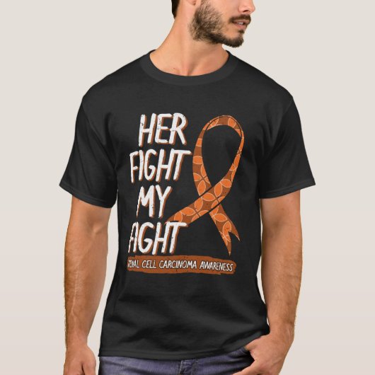 Her Fight Is My Fight Renal Cell Carcinoma Awarene Tシャツ (正面)