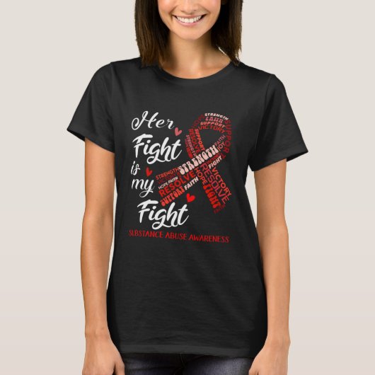 Her Fight Is My Fight Substance Abuse Awareness Re Tシャツ (正面)