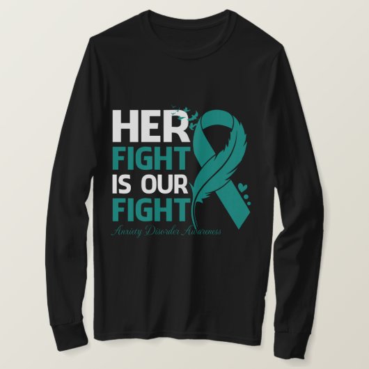 Her Fight Is Our My Fight ANXIETY DISORDER AWARENE Tシャツ (デザイン正面)