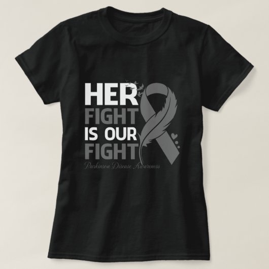 Her Fight Is Our My Fight PARKINSON DISEASE AWAREN Tシャツ (デザイン正面)