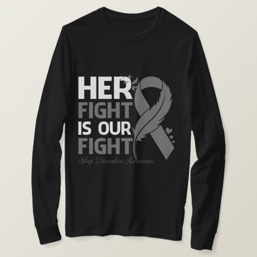 Her Fight Is Our My Fight SLEEP DISORDERS AWARENES Tシャツ (デザイン正面)