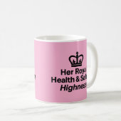 "Her Royal Health & Safety Highness" マグカップ (正面右)