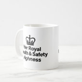 'Her Royal Health & Safety Highness' mug コーヒーマグカップ (正面左)