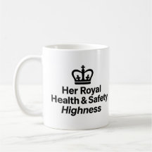 'Her Royal Health & Safety Highness' mug
