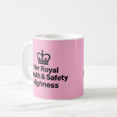 'Her Royal Health & Safety Highness' mug コーヒーマグカップ (正面左)