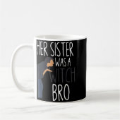Her Sister Was A Witch Bro Funny Sister Warning  コーヒーマグカップ (左)