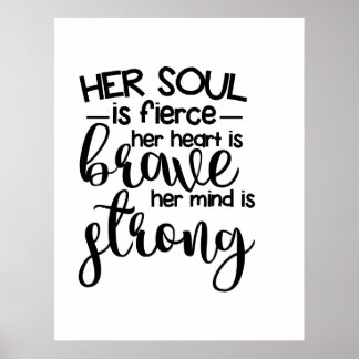 Her Soul is Fierce her Heart is Brave her Mind is ポスター