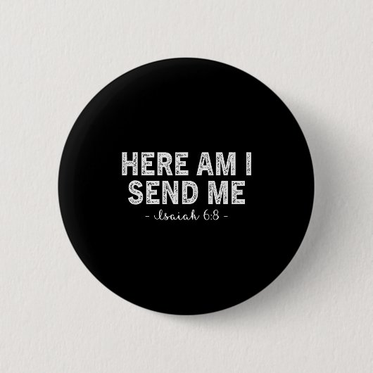 Here Am I Send Me Bible Verse Lord Saying Christia 缶バッジ (正面)