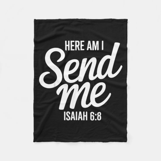 Here Am I Send Me Isaiah 6 8 Missionary Scripture  フリースブランケット (正面)