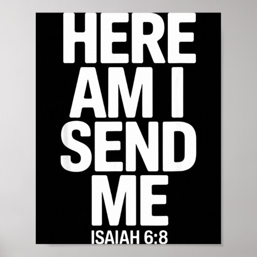 Here Am I Send Me Isaiah 6 8 Missionary Scripture ポスター (正面)