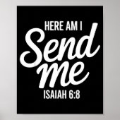 Here Am I Send Me Isaiah 6 8 Missionary Scripture  ポスター (正面)