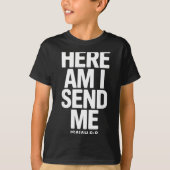 Here Am I Send Me Isaiah 6 8 Missionary Scripture  Tシャツ (正面)