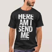 Here Am I Send Me Isaiah 6 8 Missionary Scripture  Tシャツ (正面)