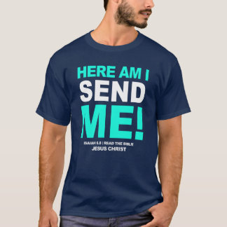 Here am i, send me tシャツ