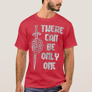 here Can Be Only One Highlander  Tシャツ