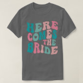 Here Come The Bride Future Mrs Engagement Bachelor Tシャツ (デザイン正面)