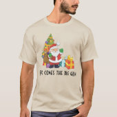 Here Comes The Big Guy Santa Claus Christmas Tシャツ (正面)