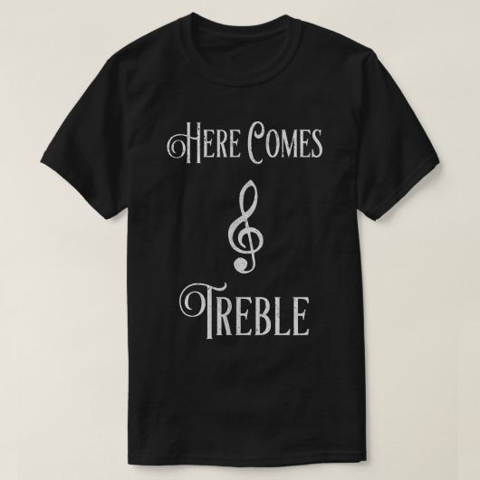 Here Comes Treble Musical 1637 Tシャツ (デザイン正面)