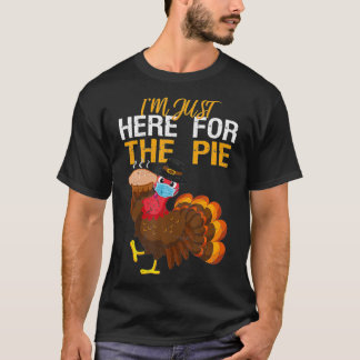 Here For Pie Turkey with Mask Thanksgiving Quarant Tシャツ