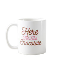 Here for the Cholate