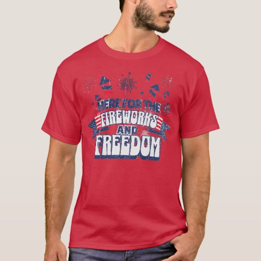 Here for the Fireworks & Freedom Tシャツ (正面)
