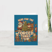 Here For The Forced Family Fun Funny Christmas San カード (正面)