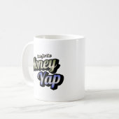 Here for the Money Yap Coffee Mug コーヒーマグカップ (正面左)