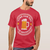 Here For The Pour Decisions St Patricks Day Drinki Tシャツ (正面)